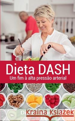Dieta DASH: Um fim à alta pressão arterial Mann, Dieter 9788413733654 Books on Demand - książka