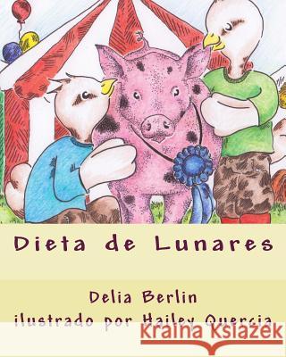 Dieta de Lunares Delia Berlin, Hailey Quercia 9781514134009 Createspace Independent Publishing Platform - książka