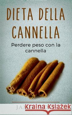 Dieta della cannella: Perdere peso con la cannella Jamie Wolf 9782322259021 Books on Demand - książka