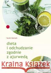 Dieta i odchudzanie zgodnie z ajurwedą Scott Gerson 9788365852434 Zielone Wydawnictwo - książka