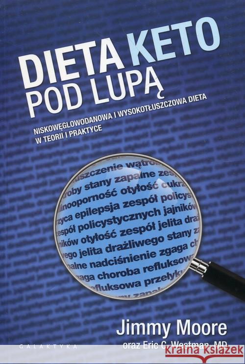 Dieta keto pod lupą Moore Jimmy Westman Eric C. 9788375796926 Galaktyka - książka