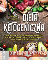 Dieta ketogeniczna Emmerich Maria 9788365717085 Aba - książka