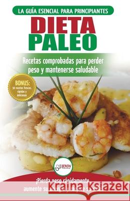 Dieta Paleo: Guía para principiantes del plan de dieta Paleo: recetas probadas de libros de cocina para perder peso, quemar grasa y Jacobs, Simone 9781774350522 A&g Direct Inc. - książka