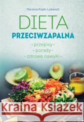 Dieta przeciwzapalna Marzena Rojek-Ledwoch 9788383481135 SBM - książka
