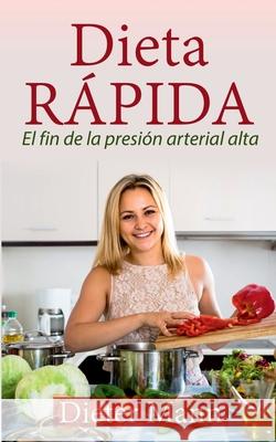 Dieta RÁPIDA: El fin de la presión arterial alta Mann, Dieter 9788413267395 Books on Demand - książka
