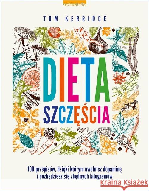 Dieta szczęścia Kerridge Tom 9788365456892 Zwierciadło - książka