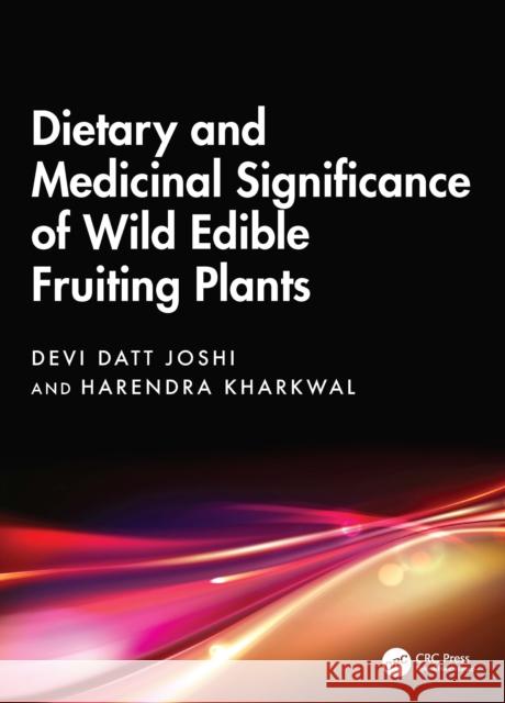 Dietary and Medicinal Significance of Wild Edible Fruiting Plants Harendra Kharkwal 9781032844770 CRC Press - książka