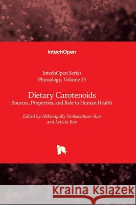 Dietary Carotenoids - Sources, Properties, and Role in Human Health Tomasz Brzozowski Akkinapally Venketeshwer Rao Leticia Rao 9781837683871 Intechopen - książka