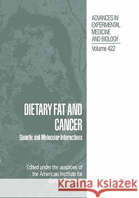 Dietary Fat and Cancer: Genetic and Molecular Interactions American Institute for Cancer Research 9781441932822 Not Avail - książka