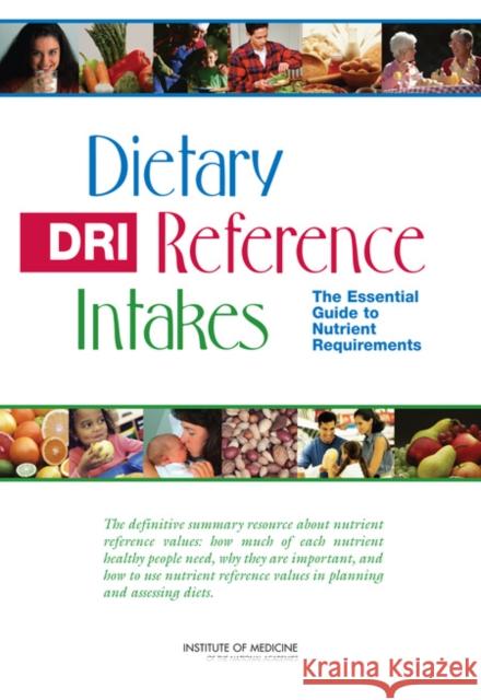 Dietary Reference Intakes: The Essential Guide to Nutrient Requirements Institute of Medicine 9780309157421  - książka