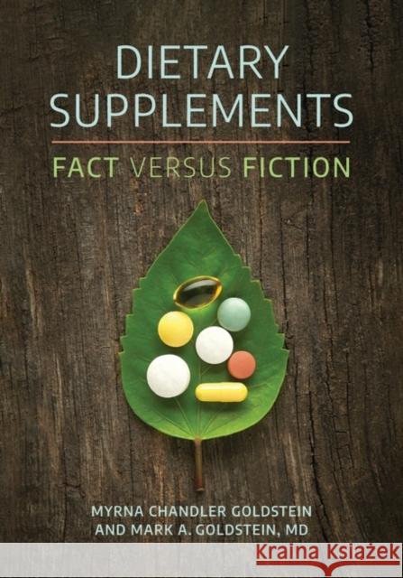 Dietary Supplements: Fact versus Fiction Goldstein, Myrna 9781440864223 Greenwood - książka