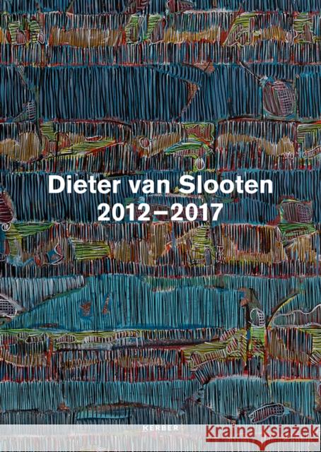 Dieter Van Slooten: 2012-2017 Van Slooten, Dieter 9783735605788 Kerber Verlag - książka