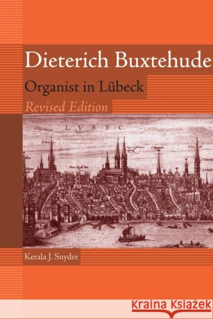 Dieterich Buxtehude: Organist in Lübeck [With Music CD] Kerala Snyder, Kerala 9781580462532 University of Rochester Press - książka