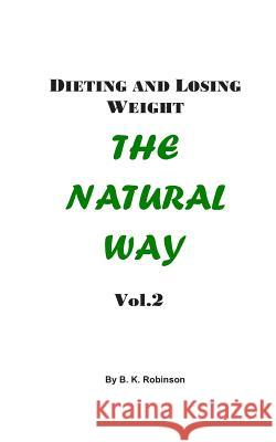 Dieting and Losing Weight B. K. Robinson 9781070655437 Independently Published - książka