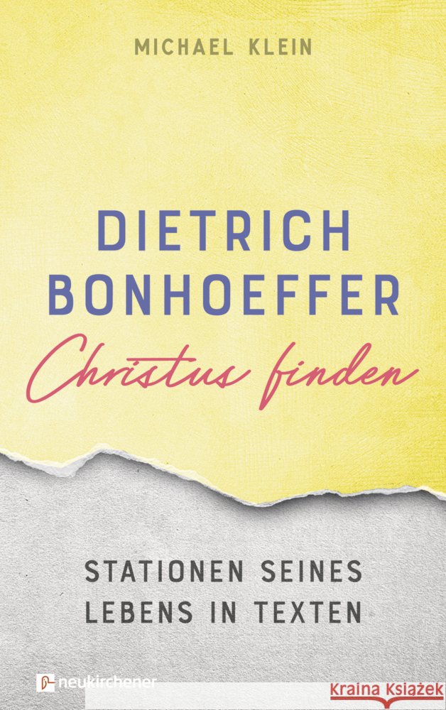 Dietrich Bonhoeffer - Christus finden Klein, Michael 9783761567685 Neukirchener Verlag - książka