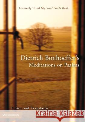 Dietrich Bonhoeffer's Meditations on Psalms Dietrich Bonhoeffer Edwin Robertson 9780310267034 Zondervan Publishing Company - książka