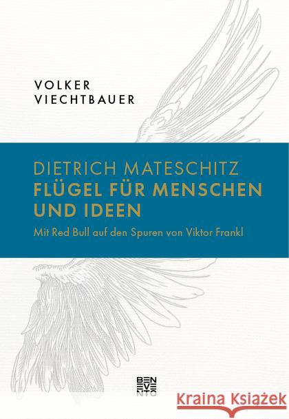 Dietrich Mateschitz: Flügel für Menschen und Ideen Viechtbauer, Volker 9783710901775 Benevento - książka