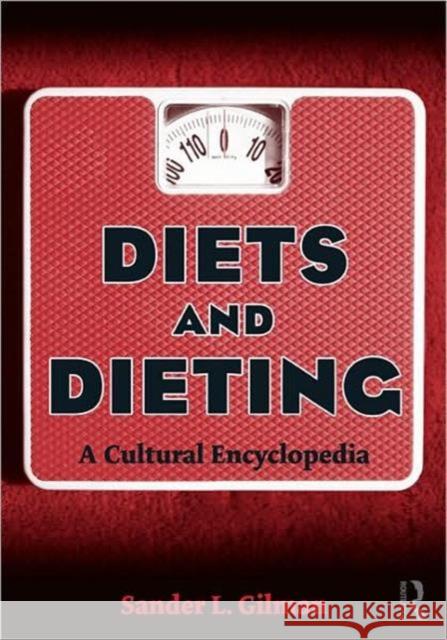 Diets and Dieting: A Cultural Encyclopedia Gilman, Sander L. 9780415801935 Taylor & Francis - książka