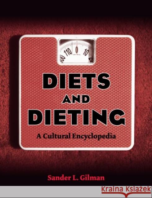 Diets and Dieting: A Cultural Encyclopedia Gilman, Sander L. 9780415974202 Routledge - książka