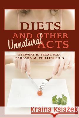 Diets and Other Unnatural Acts Stewart Barry Sega Barbara M. Phillip 9780615538075 Livewellthy - książka