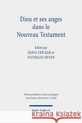 Dieu Et Ses Anges Dans Le Nouveau Testament Denis Fricker Nathalie Siffer 9783161610226 Mohr Siebeck - książka