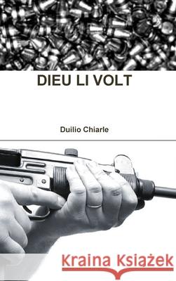 Dieu Li Volt Duilio Chiarle 9781446728406 Lulu Press - książka