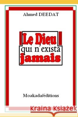 Dieu qui n'exista jamais  Ahmed Deedat 9781791361044 Independently Published - książka