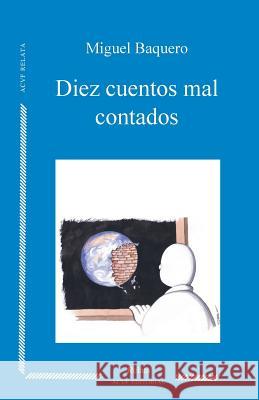 Diez cuentos mal contados Baquero, Miguel 9788493526597 Acvf Editorial - książka