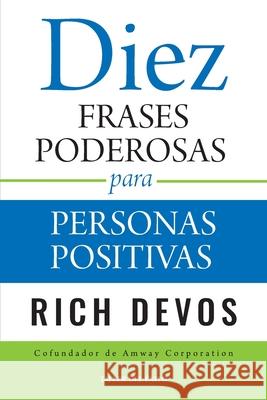 Diez frases poderosas para personas positivas Rich Devos 9781607388173 Taller del Exito - książka
