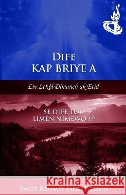 Dife Kap Briye a: Dife Tou Limen Nimewo 19 Renaut Pierre-Louis   9781943381326 Peniel Haitian Baptist Church - książka