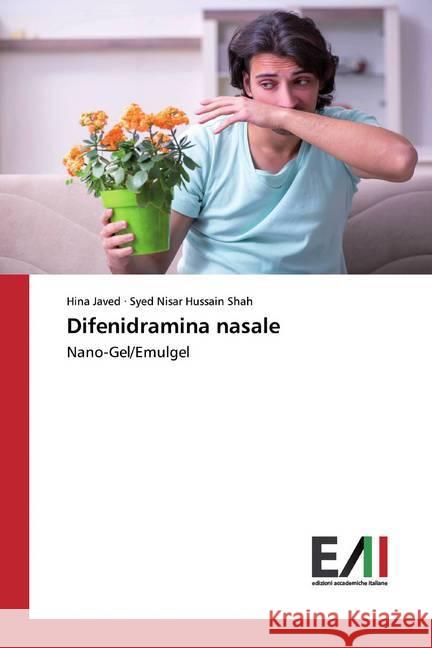 Difenidramina nasale : Nano-Gel/Emulgel Javed, Hina; Shah, Syed Nisar Hussain 9786202089180 Edizioni Accademiche Italiane - książka