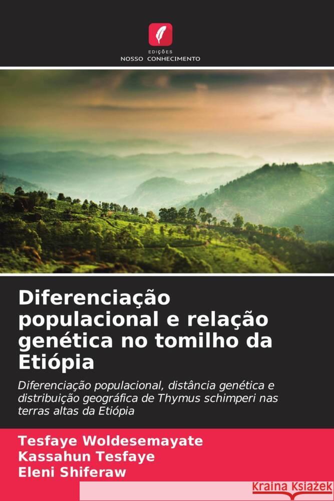 Diferencia??o populacional e rela??o gen?tica no tomilho da Eti?pia Tesfaye Woldesemayate Kassahun Tesfaye Eleni Shiferaw 9786206564157 Edicoes Nosso Conhecimento - książka
