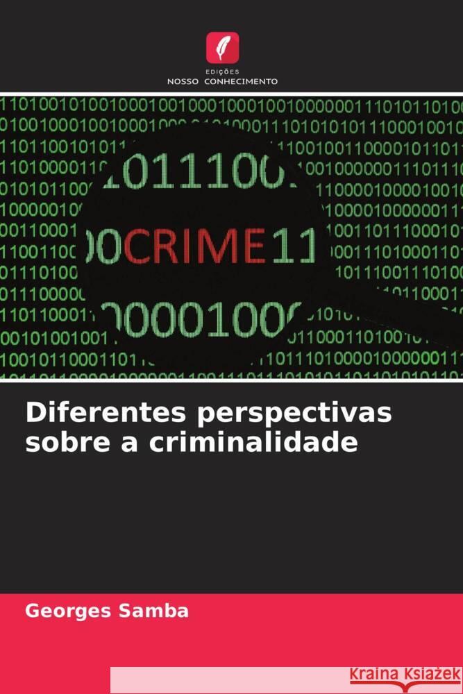 Diferentes perspectivas sobre a criminalidade Georges Samba 9786208114107 Edicoes Nosso Conhecimento - książka