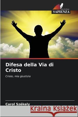 Difesa della Via di Cristo Carol Szekely   9786206020400 Edizioni Sapienza - książka