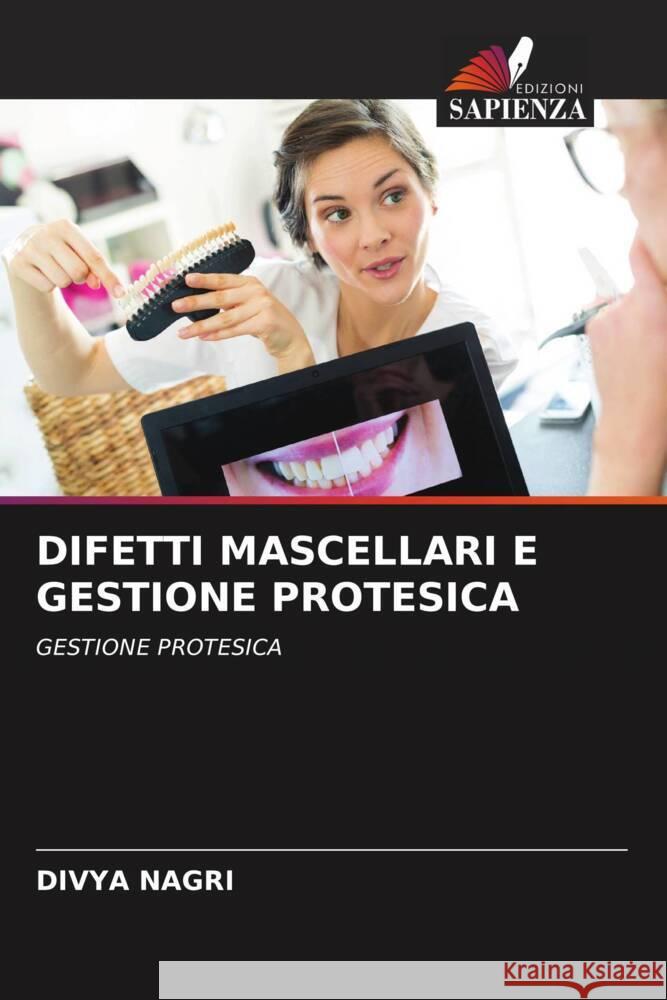 DIFETTI MASCELLARI E GESTIONE PROTESICA NAGRI, DIVYA 9786206296843 Edizioni Sapienza - książka