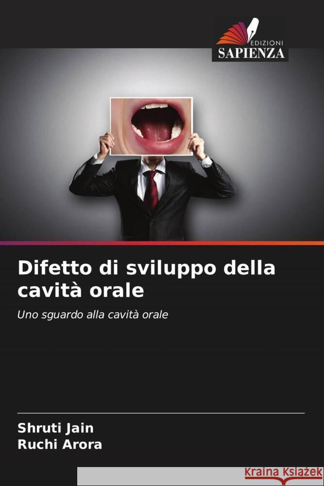 Difetto di sviluppo della cavità orale Jain, Shruti, Arora, Ruchi 9786207120468 Edizioni Sapienza - książka