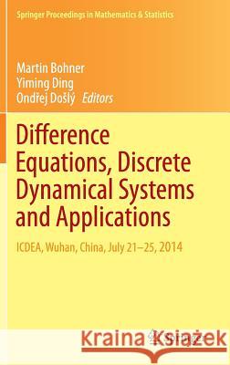 Difference Equations, Discrete Dynamical Systems and Applications: Icdea, Wuhan, China, July 21-25, 2014 Bohner, Martin 9783319247458 Springer - książka