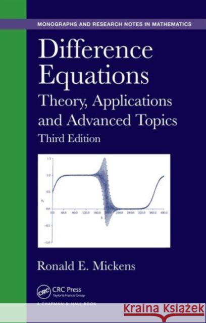 Difference Equations: Theory, Applications and Advanced Topics, Third Edition Ronald E. Mickens 9781482230789 CRC Press - książka