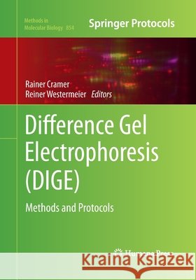 Difference Gel Electrophoresis (Dige): Methods and Protocols Cramer, Rainer 9781493962051 Humana Press - książka