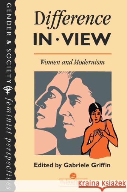 Difference In View: Women And Modernism Gabriele Griffin 9780748401352 Taylor & Francis Group - książka