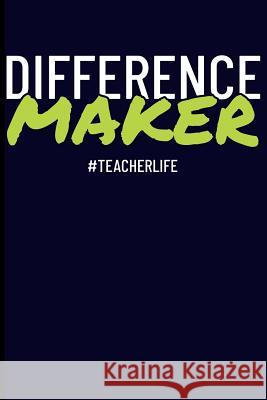 Difference Maker #teacherlife Eve Emelia 9781723935909 Independently Published - książka