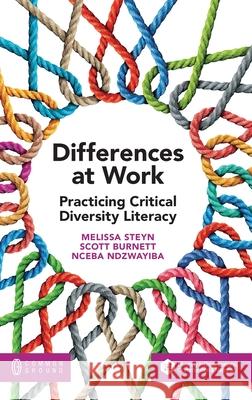 Differences at Work: Practicing Critical Diversity Literacy Melissa Steyn Scott Burnett Nceba Ndzwayiba 9780949313805 Common Ground Research Networks - książka