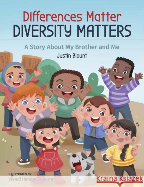 Differences Matter, Diversity Matters: A Story about My Brother and Me Blount, Justin 9781951257613 Young Authors Publishing - książka