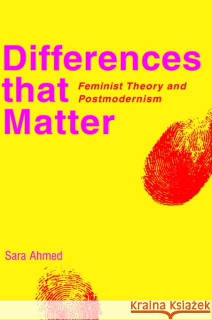 Differences That Matter: Feminist Theory and Postmodernism Ahmed, Sara 9780521592253 Cambridge University Press - książka