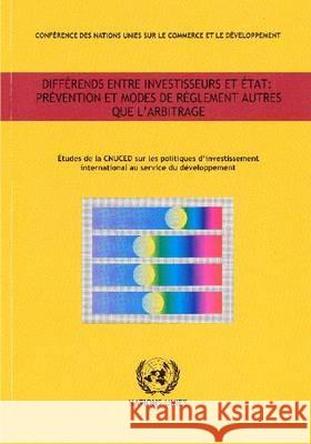 Differends Entre Investisseurs Et Etat: Prevention Et Modes de Reglement Autres Que L'Arbitrage United Nations 9789212123752 United Nations - książka