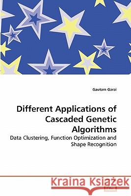 Different Applications of Cascaded Genetic Algorithms Gautam Garai 9783639282702 VDM Verlag - książka