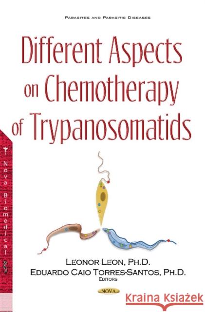 Different Aspects on Chemotherapy of Trypanosomatids Leonor Leon, Eduardo Caio Torres Santos 9781536108507 Nova Science Publishers Inc - książka