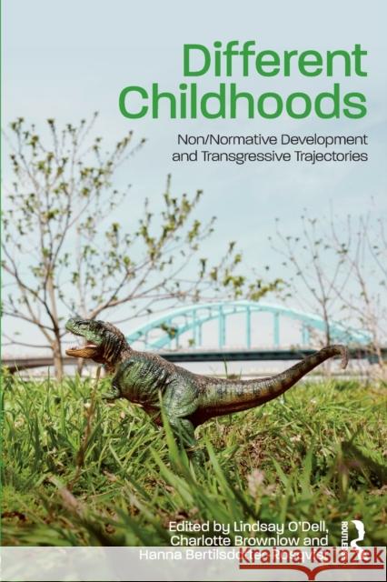 Different Childhoods: Non/Normative Development and Transgressive Trajectories Lindsay O'Dell Charlotte Brownlow Hanna Bertilsdotter-Rosqvist 9781138654044 Routledge - książka