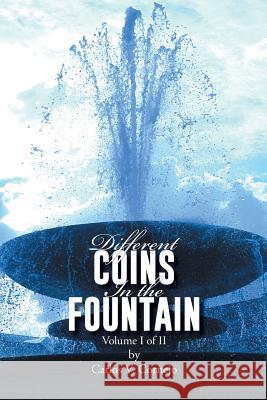 Different Coins in the Fountain: Volume I of II Carlos V. Cornejo 9781491824429 Authorhouse - książka