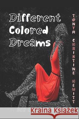 Different Colored Dreams Tonya Christine Hewitt   9798661204646 Independently Published - książka
